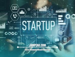 Cara Memulai Startup Teknologi dari Nol: Panduan Lengkap untuk Inovator Pemula