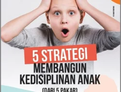 Mengembangkan Potensi Terbaik Anak: Pendekatan Efektif untuk Optimalisasi Disiplin Anak