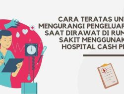 Mengerti Proteksi Finansial Kesehatan: Apa Itu Suplemen Tambahan Biaya Rumah Sakit (Hospital Cash Plan)?
