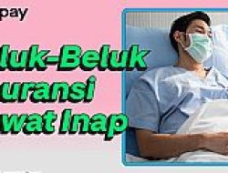 Panduan Lengkap: Bagaimana Cara Mencairkan Dana Asuransi Jika Rawat Inap